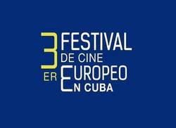 acogera-la-habana-3er-festival-de-cine-europeo-en-cuba-por-adalys-perez-suarez