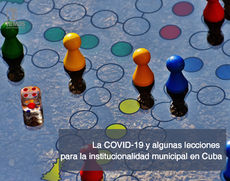 la-covid-19-y-algunas-lecciones-para-la-institucionalidad-municipal-en-cuba