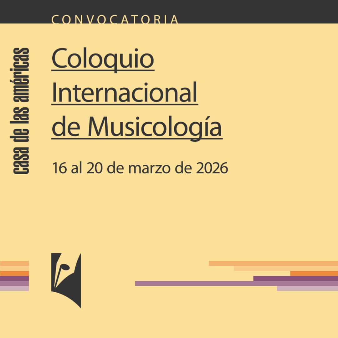 convocatoria-xiv-coloquio-de-musicologia-casa-de-las-americas