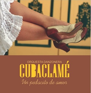 el-disco-de-la-semana-un-pedacito-de-amor-danzonera-cubaclame