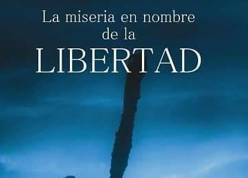 la-libertad-y-las-miserias-cometidas-en-su-nombre-por-fernando-carr-paruas