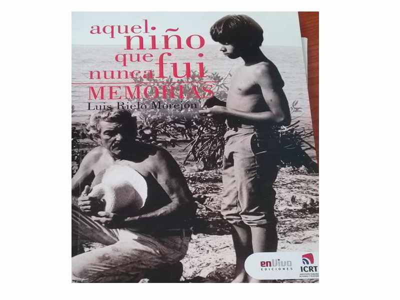 nota-de-prensa-presentaran-libro-aquel-nino-que-nunca-fui-de-luis-rielo-morejon-premio-nacional-de-television-en-libreria-fayad-jamis