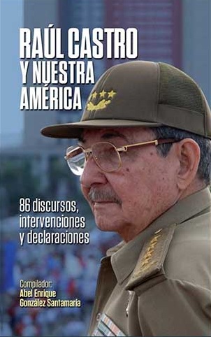 raul-castro-y-nuestra-america-86-discursos-intervenciones-y-declaraciones-por-taisse-del-valle-valdes